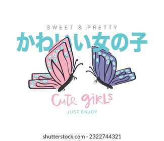 'Pretty girl' in Japanese typography. Cute anime butterfly drawing. Vector illustration design for fashion graphics, t shirt prints, posters.