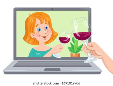 A pretty girl on a laptop screen clinks a glass of red wine with her virtual friend. Video chat online. Internet communication during quarantine. In cartoon style. Vector flat illustrations.