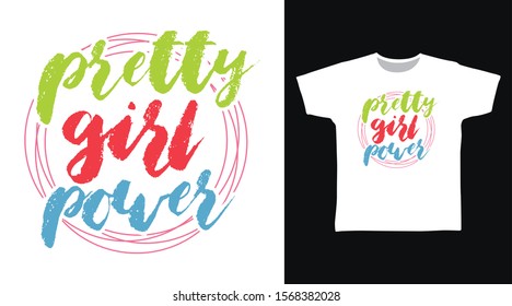 Pretty Girl Power T-shirt design typography Illustration on white background, good for poster, print and other uses.