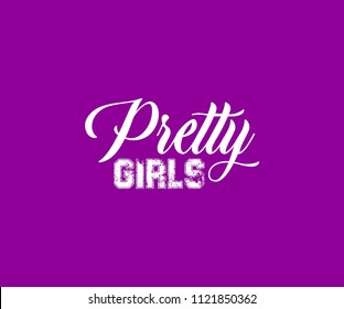 Pretty Girls Typographic Vector for Tee Graphic