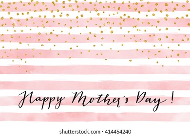 Pretty Happy Mother's Day card template. Gold glitter confetti on striped watercolor background. Vector illustration.