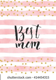 Pretty Happy Mother's Day card template. Gold glitter confetti on striped watercolor background. Vector illustration.