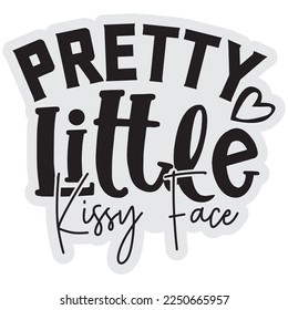 pretty little kissy face t shirt design