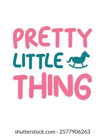 PRETTY LITTLE THING. T-SHIRT DESIGN. PRINT TEMPLATE.TYPOGRAPHY VECTOR ILLUSTRATION.