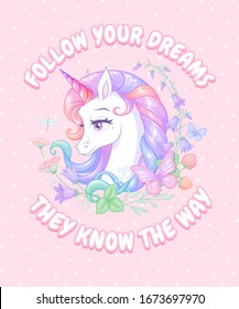 Pretty magic white unicorn with pink horn and multicolored mane surrounded with flowers and butterflies. Vector illustration with slogan on pink background for card or poster design.