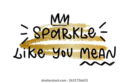 Pretty motivational phrase for trendy graphic tee, sweartshirt, sticker, cover, social media. Simple calligraphy slogan in vintage style with golden brushstroke on beige backdrop.