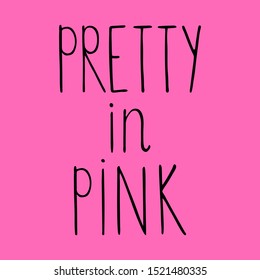 pretty in pink - phrase. eps10 vector illustration. hand drawing