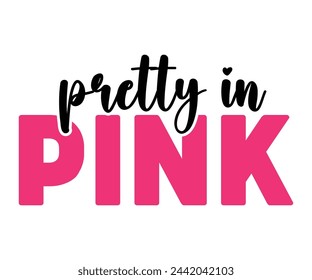 Pretty In Pink,Breast Cancer Awareness,Cancer Quotes,Cancer Survivor,Breast Cancer Fighter,Childhood Cancer Awareness,Fight Cancer,Cancer T-Shirt,Cancer Warrior,Cut File