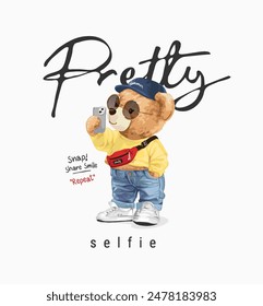 pretty selfie calligraphy slogan with bear doll taking selfie hand drawn vector illustration