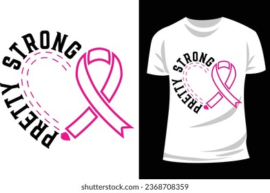 Pretty Strong -Breast Cancer T-Shirt Design