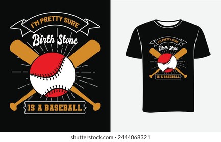  I'm Pretty Sure Birth Stone Is a Baseball . Baseball Sports vectors illustration t-shirt Design -Print , Poster , Banner svg
