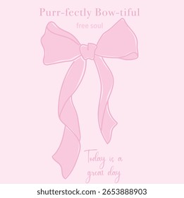 Pretty vibes, today is a great day. Purrfectly bow-tiful graphic print design. Bow tie t shirt design for girl, ladies and women, Love you more artwork. Bow knot hand drawing artwork background pink.