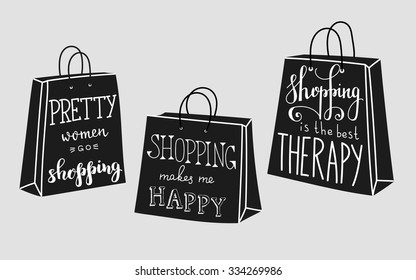 Pretty women go shopping. Shopping makes me happy. Shopping is the best therapy. Lettering on shopping bag shape. Vector quote about shopping. Postcard or poster graphic design. Black friday sale.