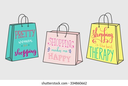 Pretty women go shopping. Shopping makes me happy. Shopping is the best therapy. Lettering on shopping bag shape. Vector quote about shopping. Postcard or poster graphic design. Black friday sale.