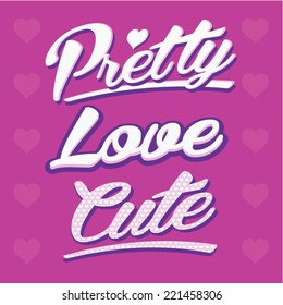 pretty,love;cute typography