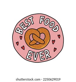 pretzel doodle sticker, best food ever, vector illustration