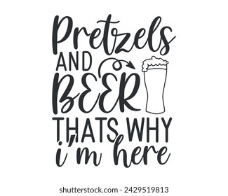 pretzels and beer thats why im here