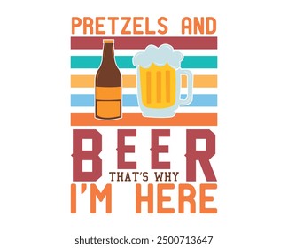 Pretzels and beer that’s why i’m here