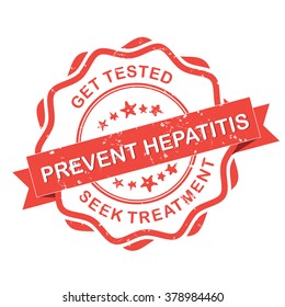 Prevent Hepatitis. Get tested, seek treatment. - red grunge label