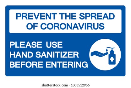 Prevent The Spread Of Coronavirus Please Use Hand Sanitizer Befor Entering Symbol Sign ,Vector Illustration, Isolate On White Background Label. EPS10