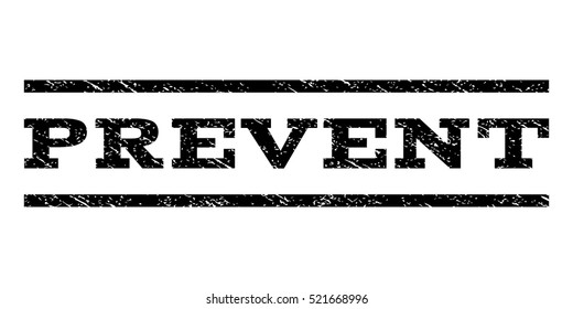 Prevent watermark stamp. Text caption between horizontal parallel lines with grunge design style. Rubber seal black stamp with unclean texture. Vector ink imprint on a white background.