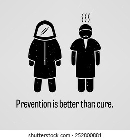 Prevention is Better than Cure