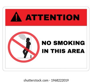 Prevention signs, ATTENTION board with message NO SMOKING IN THIS AREA. beware and careful Sign, warning symbol design concept, vector illustration.
