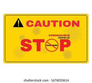 Prevention signs,  Caution board with message Caution Stop Fake News with COVID-19 CORONAVIRUS  symbol, beware and careful sign, warning symbol, vector illustration.