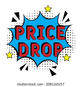 Price drop. Comic book explosion with text -  Price drop. Interesting facts symbol. Vector bright cartoon illustration in retro pop art style. Can be used for business, marketing and advertising. 