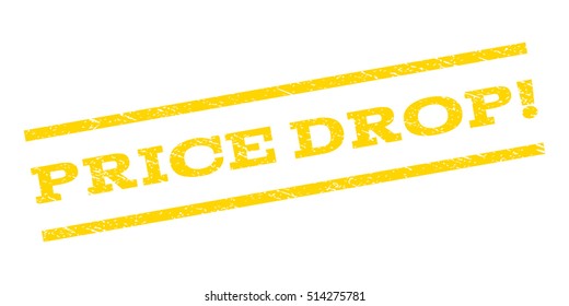 Price Drop! watermark stamp. Text tag between parallel lines with grunge design style. Rubber seal stamp with dust texture. Vector yellow color ink imprint on a white background.