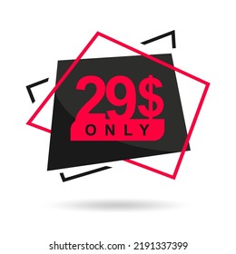 The price is only 29$. The price tag is only 29 dollars. Design of a beautiful price tag with a stylish font on a white background. Designed for special offer. Vector illustration of prices. 