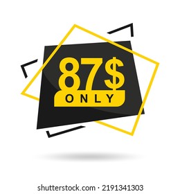 El precio es de sólo 87 dólares. El precio es de sólo 87 dólares. Diseño de una hermosa etiqueta de precio con una fuente elegante sobre un fondo blanco. Diseñado para una oferta especial. Ilustración vectorial de los precios. 