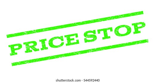 Price Stop watermark stamp. Text caption between parallel lines with grunge design style. Rubber seal stamp with unclean texture. Vector light green color ink imprint on a white background.