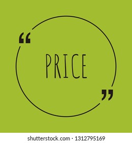 Price word concept. "Price" on green background with quote. Use for cover, banner, blog. 