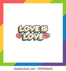 Pride day labels or sticker with text love is love in flat design on white background. Rainbow colors. LGBTQ+ 