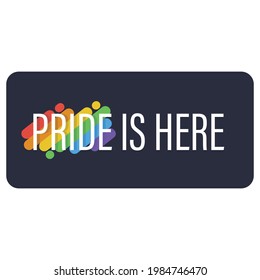 Pride Is Here Banner Sign LGBTQ 