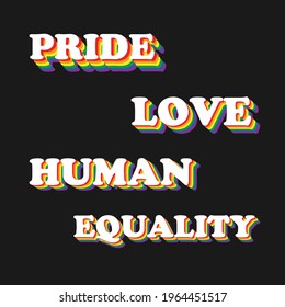 Pride Love Human Equality T-Shirt Design Typografie Vektorgrafik Design kann auf T-Shirt-Poster-Banner drucken Pride Monat