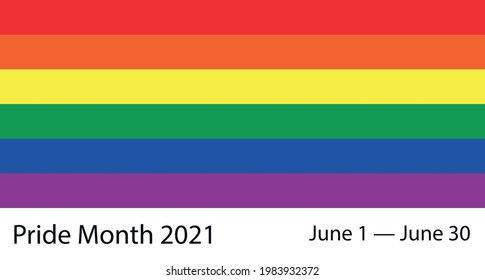 Pride Month 2021, June 1 — June 30.