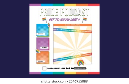 Pride Podcast Socials Media. Poster templates with LGBTQ community symbols and signs, rainbow flags, crown and globe, love freedoms and rights equality. Vector illustration.