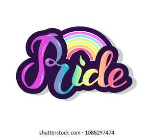 Pride text with rainbow is on background. Hand drawn lettering Pride as logo, badge, icon, patch. Template for lgbt community, party invitation, carnival, festival, parade, greeting card, web.