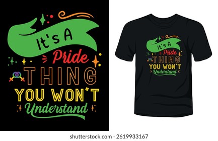 It's A Pride Thing You Won't Understand t-Shirt