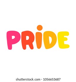 Pride. Vector hand drawn calligraphic brush stroke illustration design. Comics pop art style poster, t shirt print, social media blog content, birthday card invitation, vlog cover