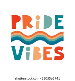 Pride vibes quote with rainbow waves. Illustration in retro vintage lgbt flag colors. Vector flat.