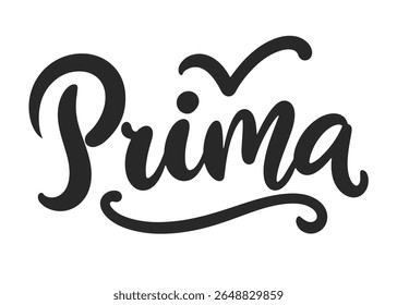 Prima Ballet Hand Written Brush Lettering Composition. Cute Ballerina Girlish Phrase Modern Calligraphy Poster. Vector Illustration