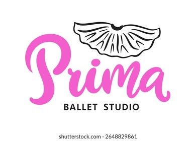 Prima Ballet Hand Written Brush Lettering Composition. Cute Ballerina Girlish Phrase Modern Calligraphy Poster. Vector Illustration