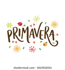 Primavera. Spring. Brazilian Portuguese Hand Lettering floral spring with flowers draw. Vector.