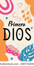 Primero Dios. Social media story post template. Translation from Spanish - God first. Element for flyers, banner, story and posters. Modern calligraphy. Spanish lettering.