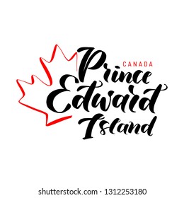 Prince Edward Island with a maple leaf. Hand drawn lettering of Canada's province for tourist signs, tourist map of the province. Logo, banner. Unique freehand lettering.