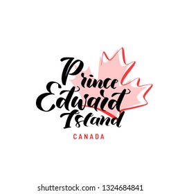 Prince Edward Island with a maple leaf. Hand drawn lettering of Canada's province for tourist signs, tourist map of the province. Logo, banner. Unique freehand lettering.