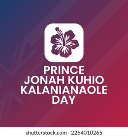 Prince Jonah Kuhio Kalanianaole Day. march 26, Hawaii flag vector. Hawaiian background with hibiscus. Jonah Kūhiō Kalanianaʻole day. suitable for social media post.